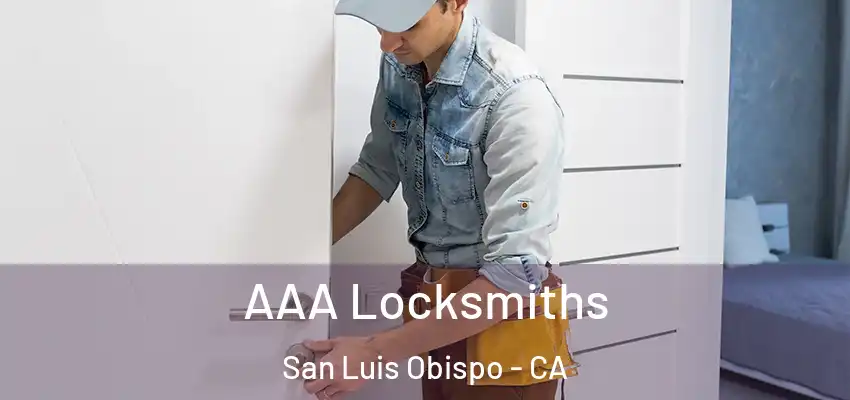  AAA Locksmiths San Luis Obispo - CA