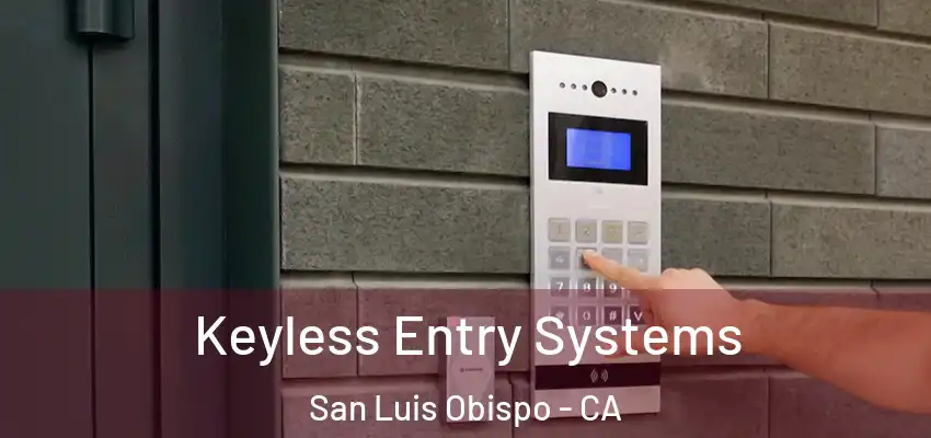  Keyless Entry Systems San Luis Obispo - CA