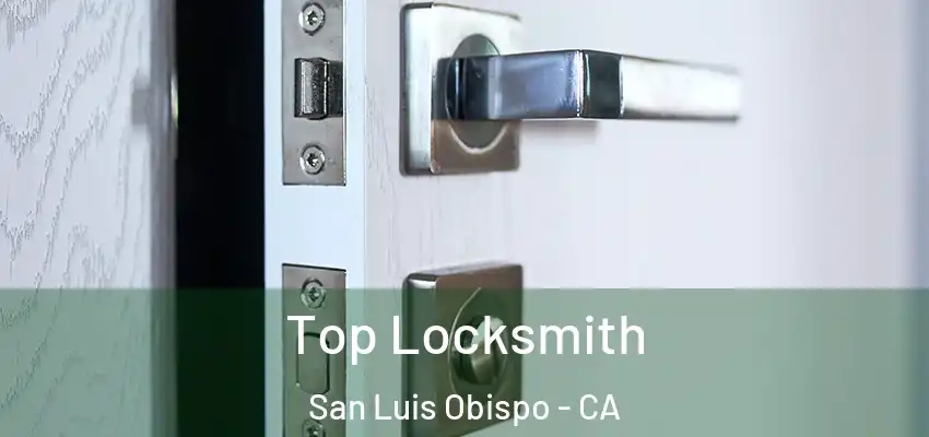  Top Locksmith San Luis Obispo - CA